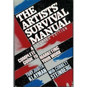 Beispielbild fr The Artist's Survival Manual : A Complete Guide to Marketing Your Work zum Verkauf von Better World Books: West