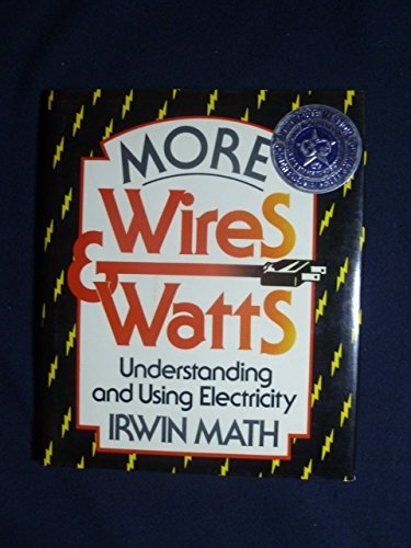 Stock image for More Wires and Watts : Understanding and Using Electricity for sale by Better World Books: West