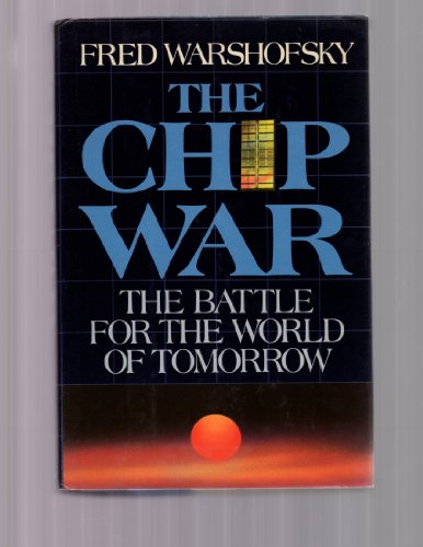 9780684189277: Chip War: The Battle for the World of Tomorrow