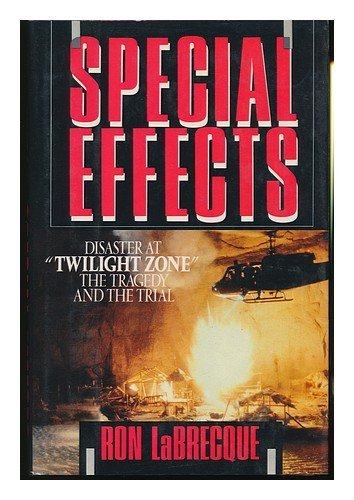 9780684189437: Special Effects: Disaster at Twilight Zone : The Tragedy and the Trial