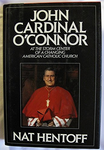 Stock image for John Cardinal O'Connor: At the Storm Center of a Changing American Catholic Church for sale by Front Cover Books