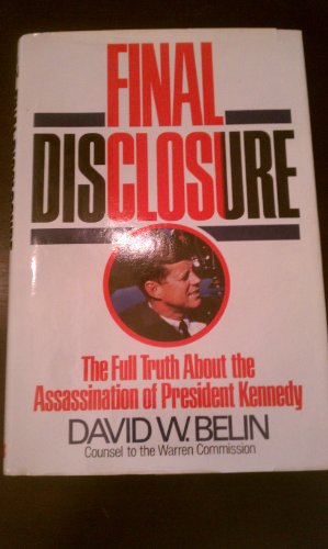 Imagen de archivo de Final Disclosure : The Full Truth about the Assassination of President Kennedy a la venta por Better World Books