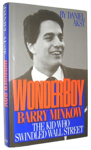 Stock image for Wonder Boy: Barry Minkow--The Kid Who Swindled Wall Street for sale by Books of the Smoky Mountains