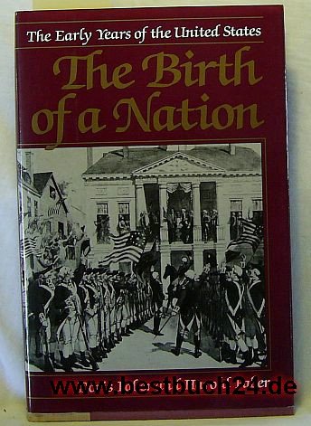 Stock image for The Birth of a Nation : The Early Years of the United States for sale by Better World Books: West