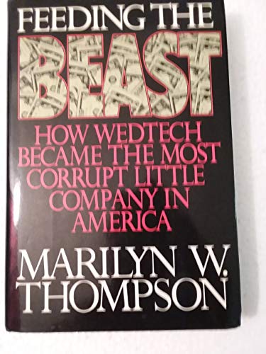 Stock image for Feeding the Beast : How Wedtech Became the Most Corrupt Little Company in America for sale by Better World Books