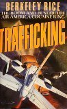 Trafficking: The Boom And Bust Of The Air America Cocaine Ring.