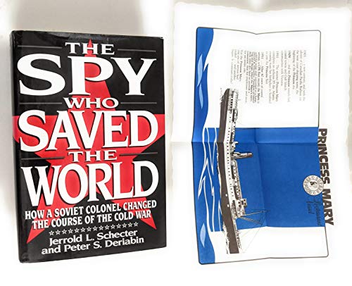 Stock image for The Spy Who Saved the World: How a Soviet Colonel Changed the Course of the Cold War for sale by GF Books, Inc.