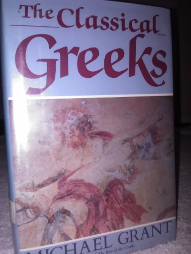 The Classical Greeks (History of Civilization)