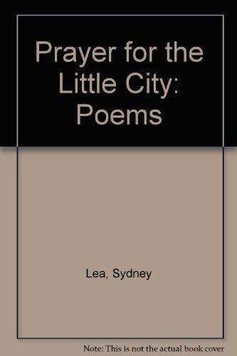 Stock image for Prayer for the Little City: Poems for sale by Housing Works Online Bookstore