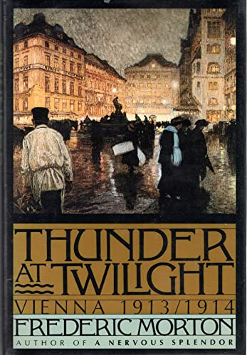 Imagen de archivo de Thunder at Twilight: Vienna, 1913-1914 a la venta por Jenson Books Inc