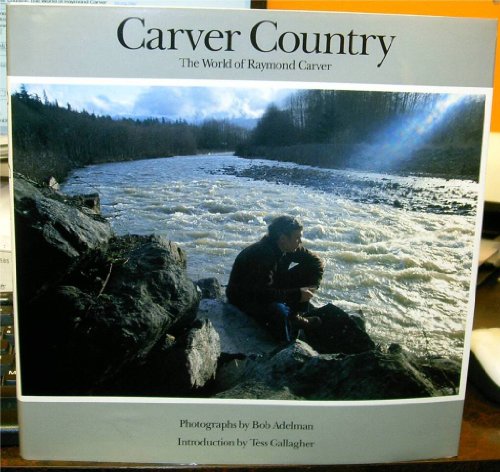 Stock image for Carver Country: The World of Raymond Carver for sale by Orion Tech