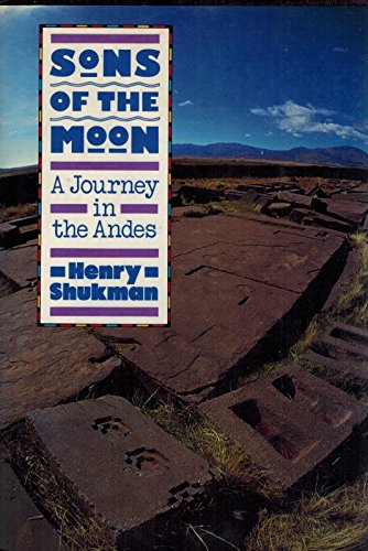 Imagen de archivo de SONS OF THE MOON. A Journey in the Andes a la venta por Alkahest Books