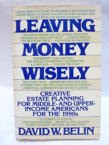 Imagen de archivo de Leaving Money Wisely: Creative Estate Planning for Middle-And Upper-Income Americans for the 1990s a la venta por ThriftBooks-Dallas