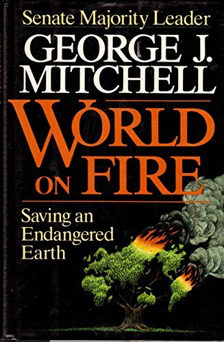 World on Fire: Saving an Endangered Earth (9780684192314) by Mitchell, George J.