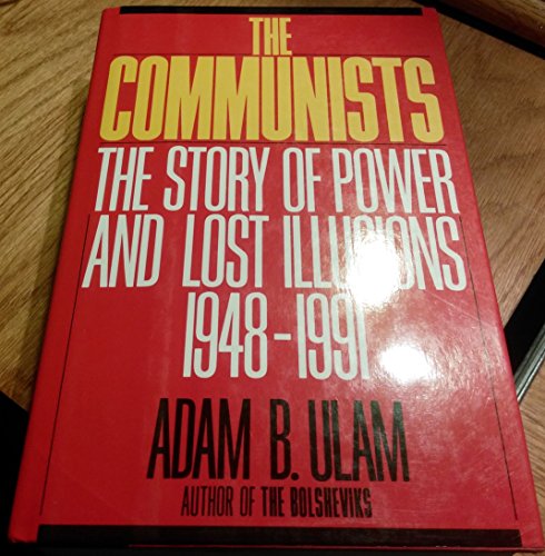 Imagen de archivo de The Communists: The Story of Power and Lost Illusions, 1948-1991 a la venta por Wonder Book