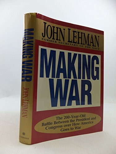 9780684192390: Making War: President and Congress from Barbary to Baghdad