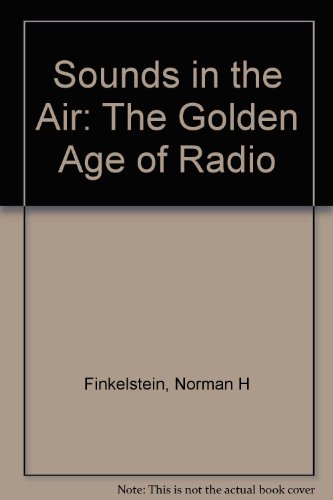 9780684192710: Sounds in the Air: The Golden Age of Radio