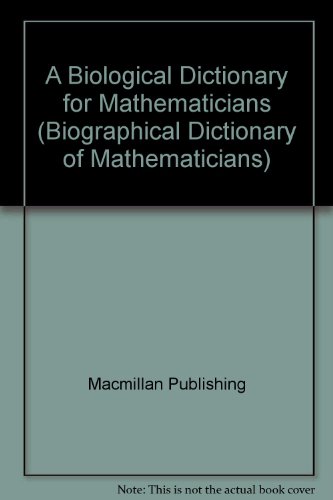 9780684192901: A Biological Dictionary for Mathematicians (Biographical Dictionary of Mathematicians)