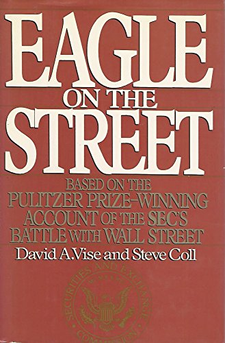 Imagen de archivo de Eagle on the Street: Based on the Pulitzer Prize-Winning Account of the Sec's Battle With Wall Street a la venta por The Yard Sale Store