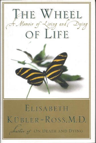 Beispielbild fr The Wheel of Life : A Memoir of Living and Dying zum Verkauf von Wonder Book