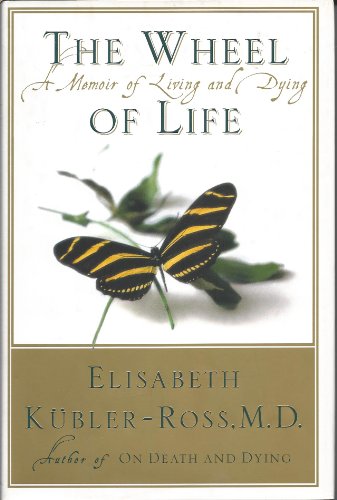 Imagen de archivo de The Wheel of Life : A Memoir of Living and Dying a la venta por Orion Tech