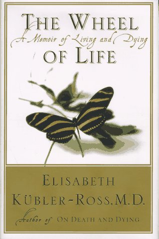 9780684193618: The Wheel of Life: A Memoir of Living and Dying