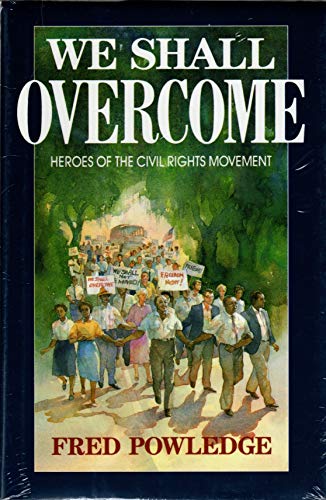 Imagen de archivo de We Shall Overcome : Heroes of the Civil Rights Movement a la venta por Better World Books