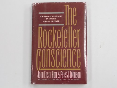 9780684193649: The Rockefeller Conscience: An American Family in Public and in Private