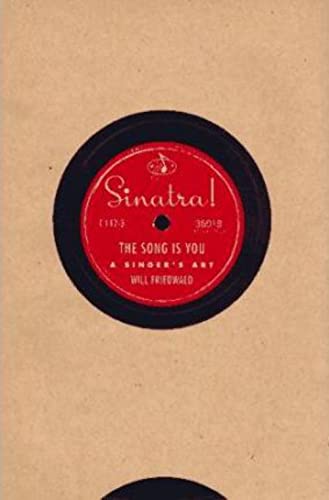 Beispielbild fr Sinatra! The Song Is You : A Singer's Art zum Verkauf von Better World Books