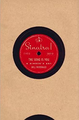 Stock image for Sinatra! The Song is You: A Singer?s Art for sale by SecondSale