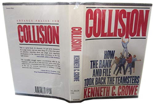 Beispielbild fr Collision : How the Rank and File Took Back the Teamsters zum Verkauf von Better World Books