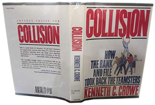 Stock image for Collision: How the Rank and File Took Back the Teamsters for sale by Goodwill of Colorado