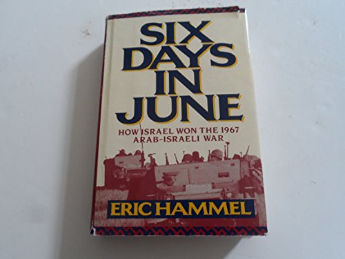 Beispielbild fr Six Days in June : How Israel Won the 1967 Arab-Israeli War zum Verkauf von Better World Books