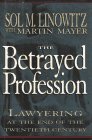 9780684194165: The Betrayed Profession: Lawyering at the End of the Twentieth Century.