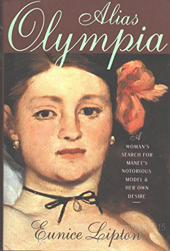 Beispielbild fr Alias Olympia : A Woman's Search for Manet's Model and Her Own Desire zum Verkauf von Better World Books: West