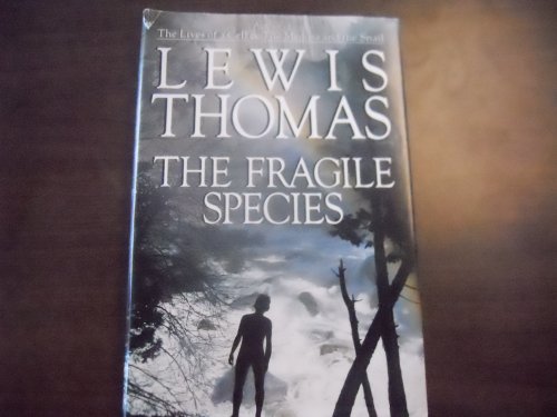 Beispielbild fr The Fragile Species : Notes of an Earth Watcher zum Verkauf von Better World Books