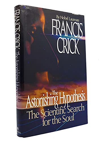 Beispielbild fr The Astonishing Hypothesis: The Scientific Search for the Soul zum Verkauf von SecondSale