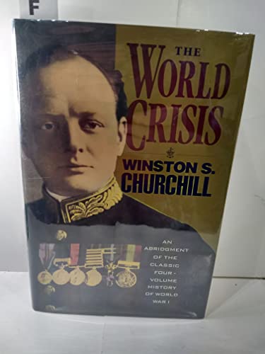 9780684194530: The World Crisis: An Abridgement of the Classic Four-Volume History of World War I