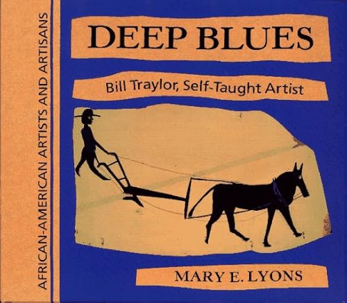 Beispielbild fr Deep Blues: Bill Traylor, Self-Taught Artist (African-American Artists and Artisans) zum Verkauf von HPB-Ruby