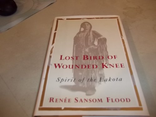 Beispielbild fr Lost Bird of Wounded Knee: Spirit of the Lakota zum Verkauf von Books From California