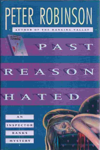 9780684195292: Past Reason Hated: An Inspector Banks Mystery