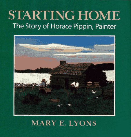 Imagen de archivo de Starting Home: The Story of Horace Pippin, Painter (African-American Artists and Artisans) a la venta por Jenson Books Inc