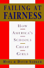 Failing at Fairness: How America's Schools Cheat Girls (9780684195414) by Myra Sadker; David Sadker