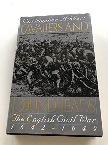 Imagen de archivo de Cavaliers and Roundheads The English Civil War 1642-1649 a la venta por Virtuous Volumes et al.