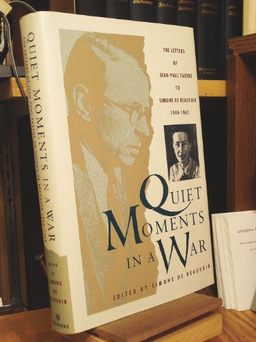 Imagen de archivo de Quiet Moments in a War : The Letters of Jean-Paul Sartre to Simone de Beauvoir, 1940-1963 a la venta por Better World Books