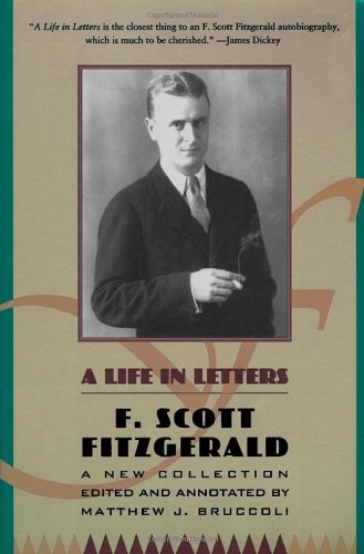 Beispielbild fr F. Scott Fitzgerald: A Life in Letters zum Verkauf von Margery's Books