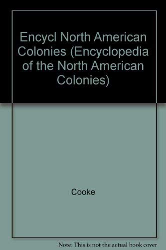 Encycl North American Colonies (Encyclopedia of the North American Colonies) (9780684196114) by [???]