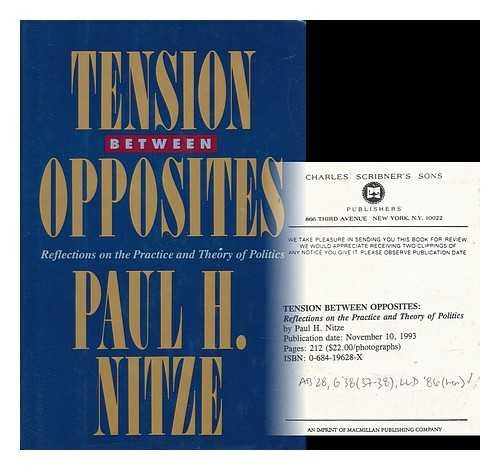 9780684196282: Tension Between Opposites: Reflections on the Practice and Theory of Politics