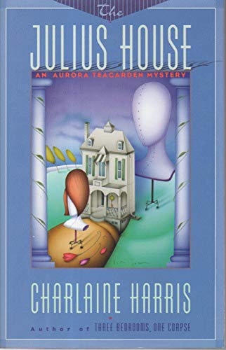 The Julius House (Aurora Teagarden Mysteries, Book 4) (9780684196404) by Harris, Charlaine