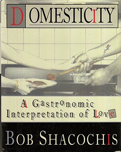 Stock image for Domesticity: A Gastronomic Interpretation of Love for sale by SecondSale